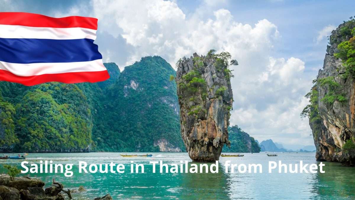 Sailing Route in Thailand from Phuket Sailing Route in Thailand from Phuket